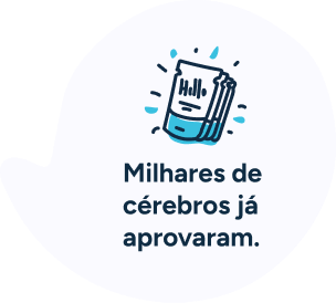 Milhares de cérebros já aprovaram.